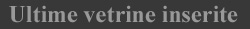 Ultime vetrine inserite