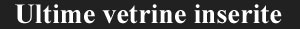 Ultime vetrine inserite